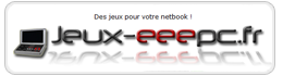 Jeux-Eeepc.fr Des jeux pour votre netbook !