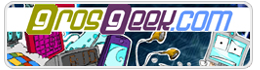 GrosGeek.com le Blog BD