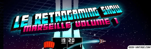 Le Retrogaming Show de Marseille Vol.1 le 19 et 20 juin 2010 !